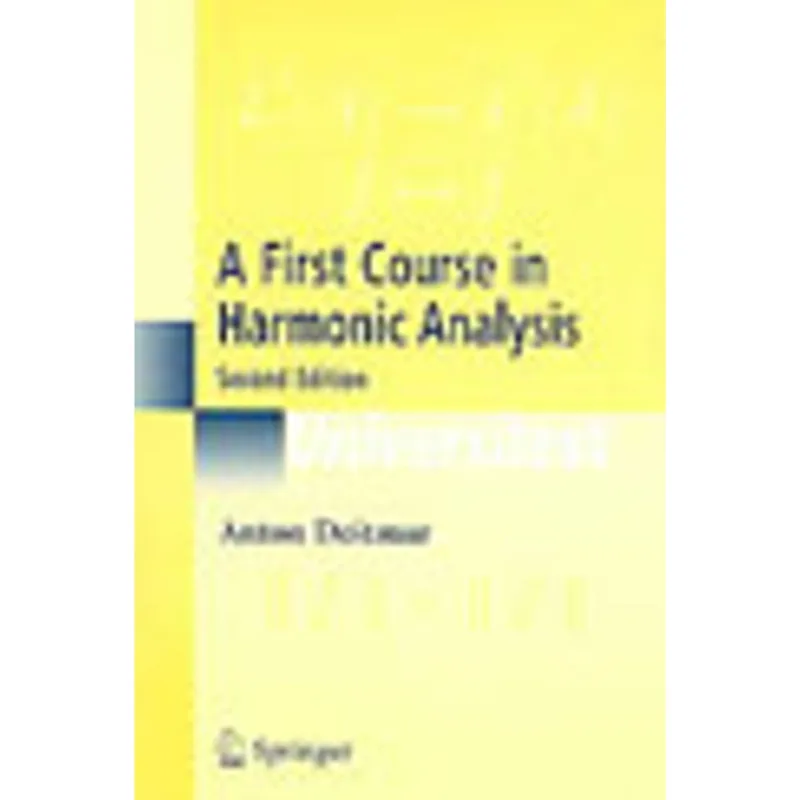 FIRST COURSE IN HARMONIC ANALYSIS, A