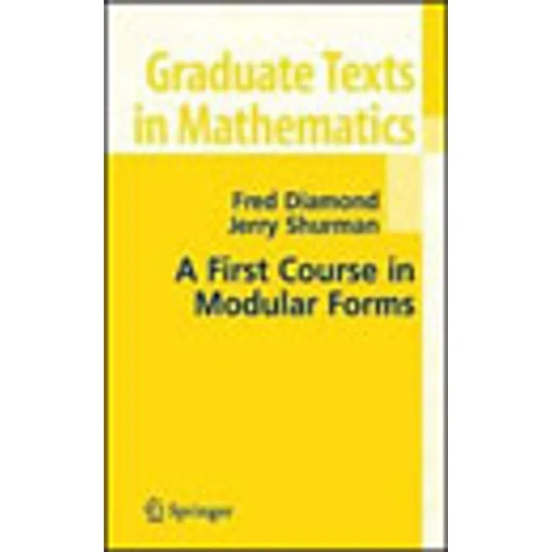FIRST COURSE IN MODULAR FORMS, A