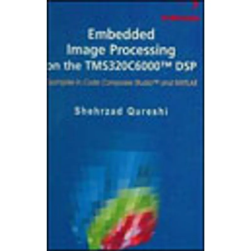 EMBEDDED IMAGE PROCESSING ON THE TMS320C6000 DSP - EXAMPLES IN CODE COMPOSER STUDIO AND NATLAB