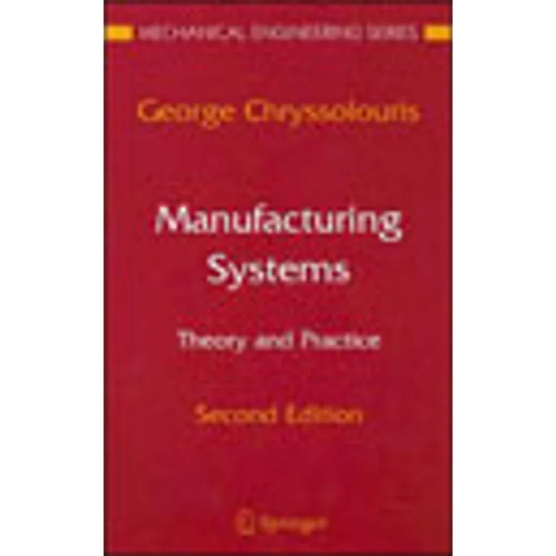 MANUFACTURING SYSTEMS - THEORY AND PRACTICE