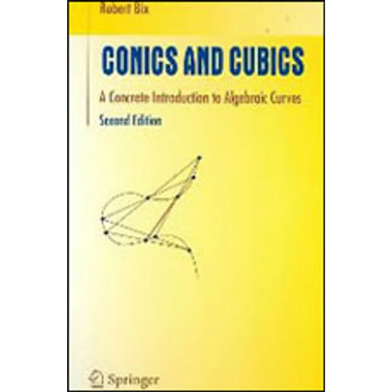 CONICS AND CUBICS - A CONCRETE INTRODUCTION TO ALGEBRAIC CURVES