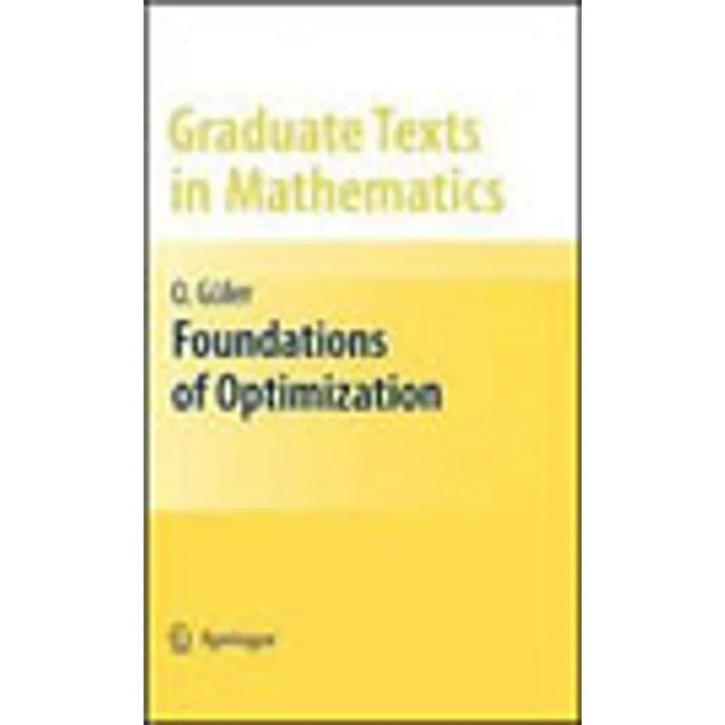 FOUNDATIONS OF OPTIMIZATION - GRADUATE TEXTS IN MATHEMATICS
