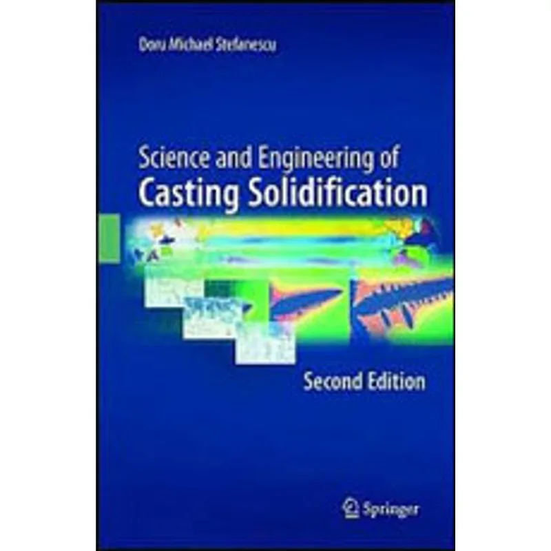 SCIENCE AND ENGINEERING OF CASTING SOLIDIFICATION