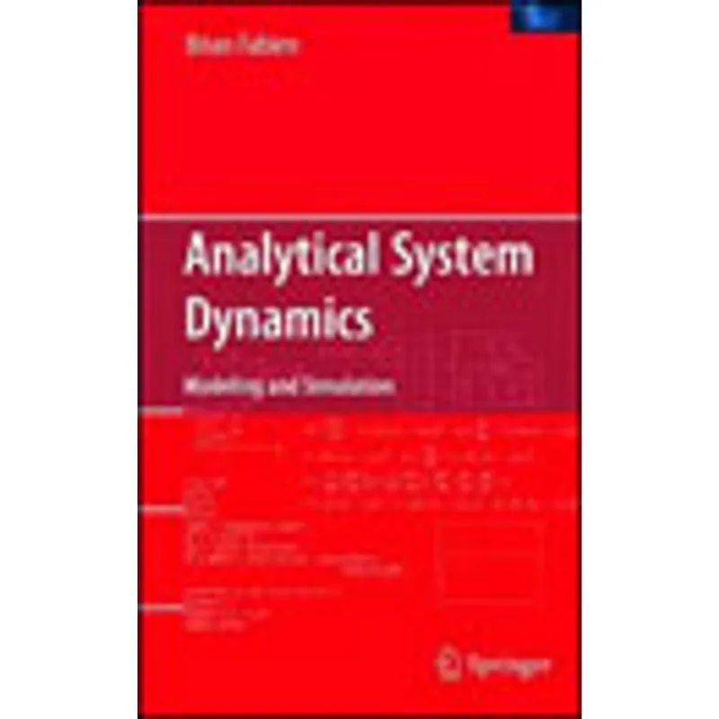 ANALYTICAL SYSTEM DYNAMICS - MODELING AND SIMULATION