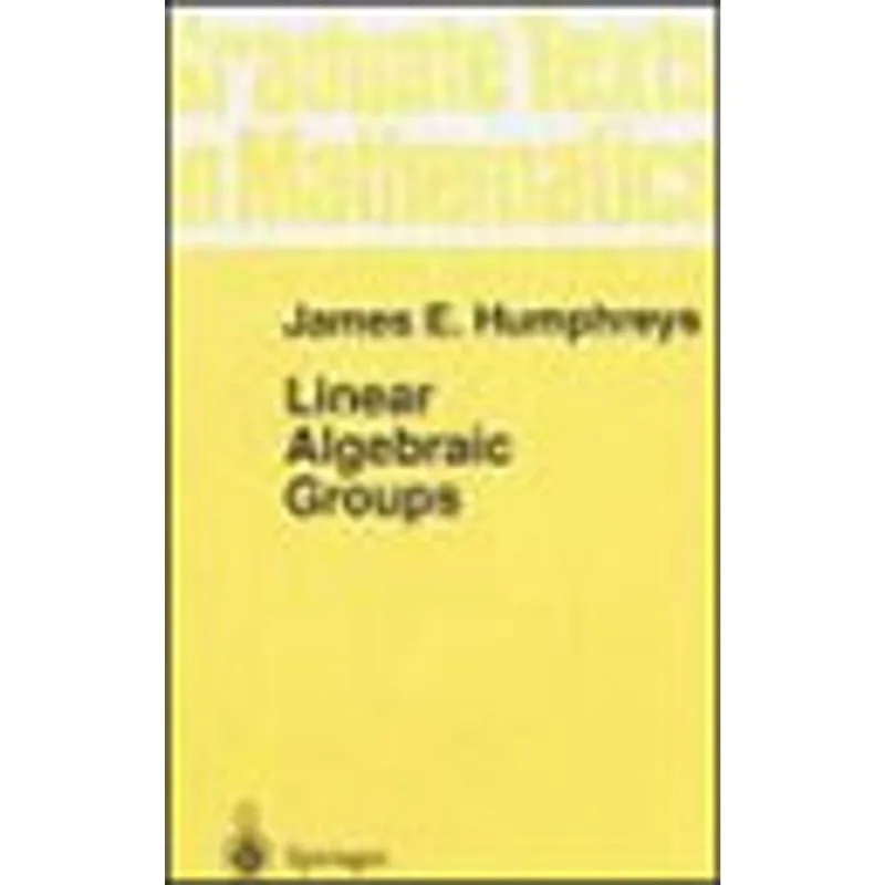 LINEAR ALGEBRAIC GROUPS