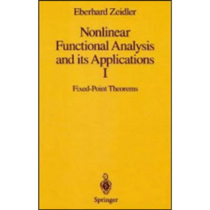 NONLINEAR FUNCTIONAL ANALYSIS AND ITS APPLICATIONS - PART I