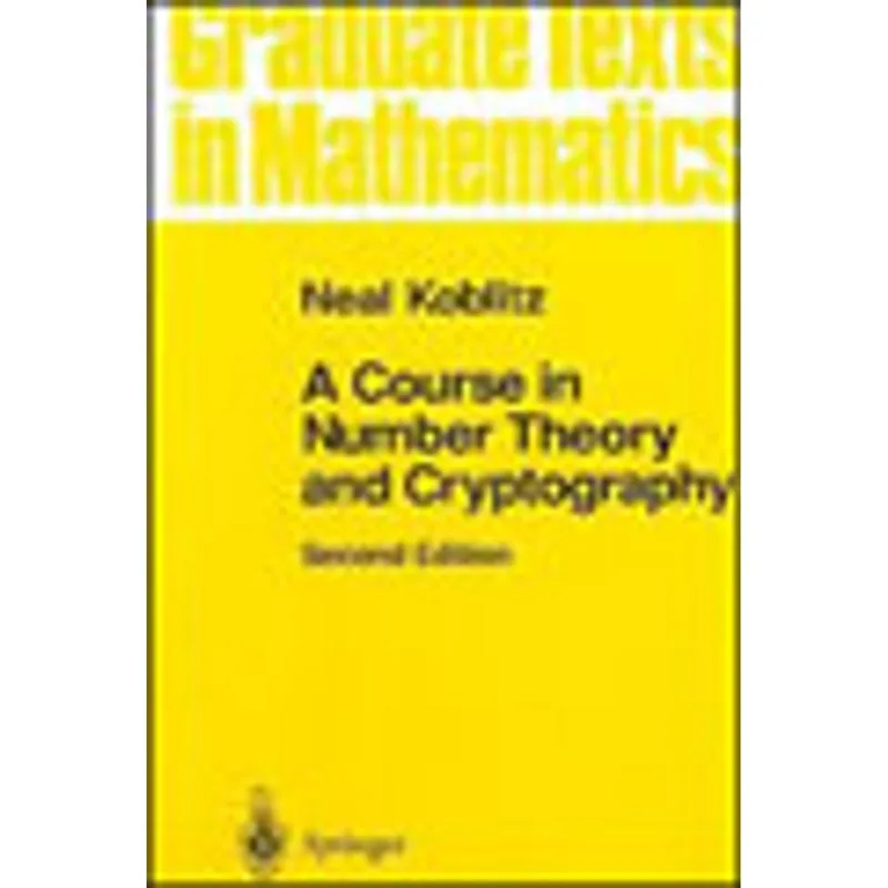 COURSE IN NUMBER THEORY AND CRYPTOGRAPHY