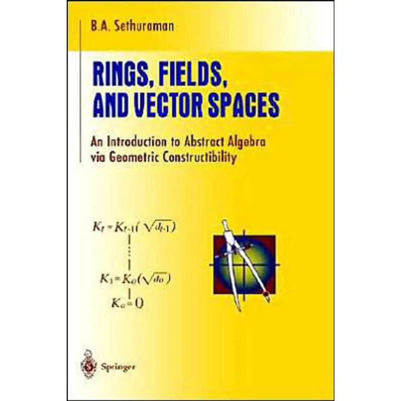 RINGS, FIELDS AND VECTOR SPACES