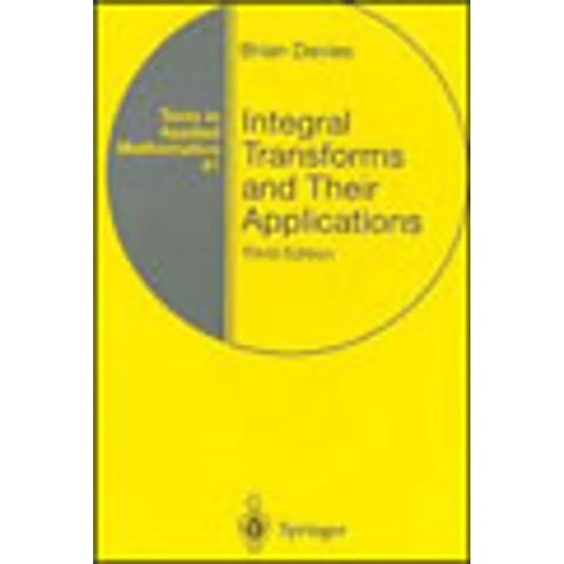 INTEGRAL TRANSFORMS AND THEIR APPLICATIONS