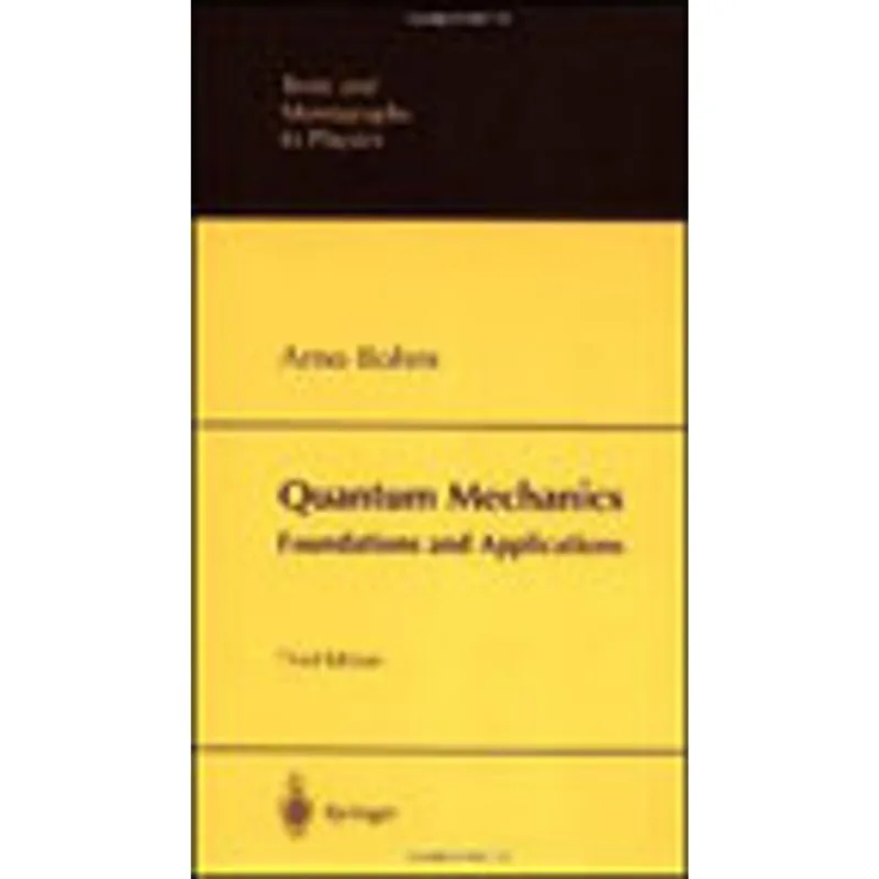 QUANTUM MECHANICS - FOUNDATIONS AND APPLICATIONS