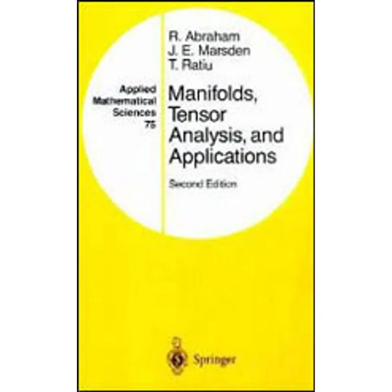 MANIFOLDS, TENSOR ANALYSIS, AND APPLICATIONS