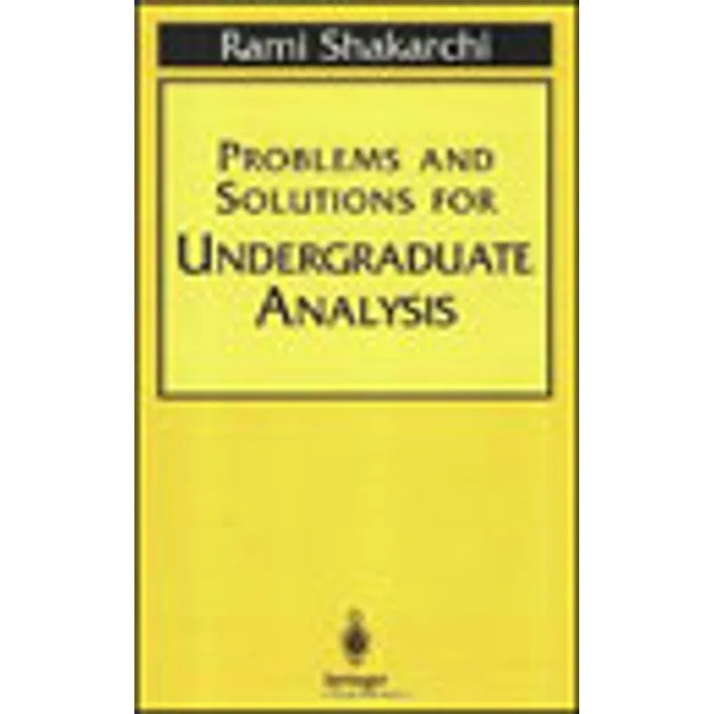 PROBLEMS AND SOLUTIONS FOR UNDERGRADUATE ANALYSIS