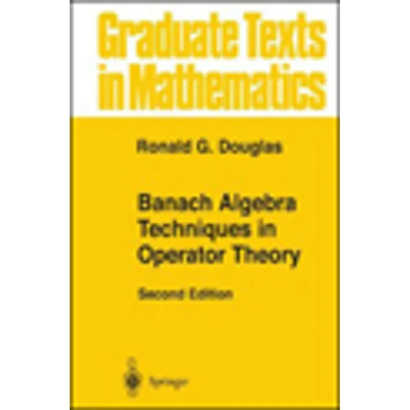 BANACH ALGEBRA TECHNIQUES IN OPERATOR THEORY