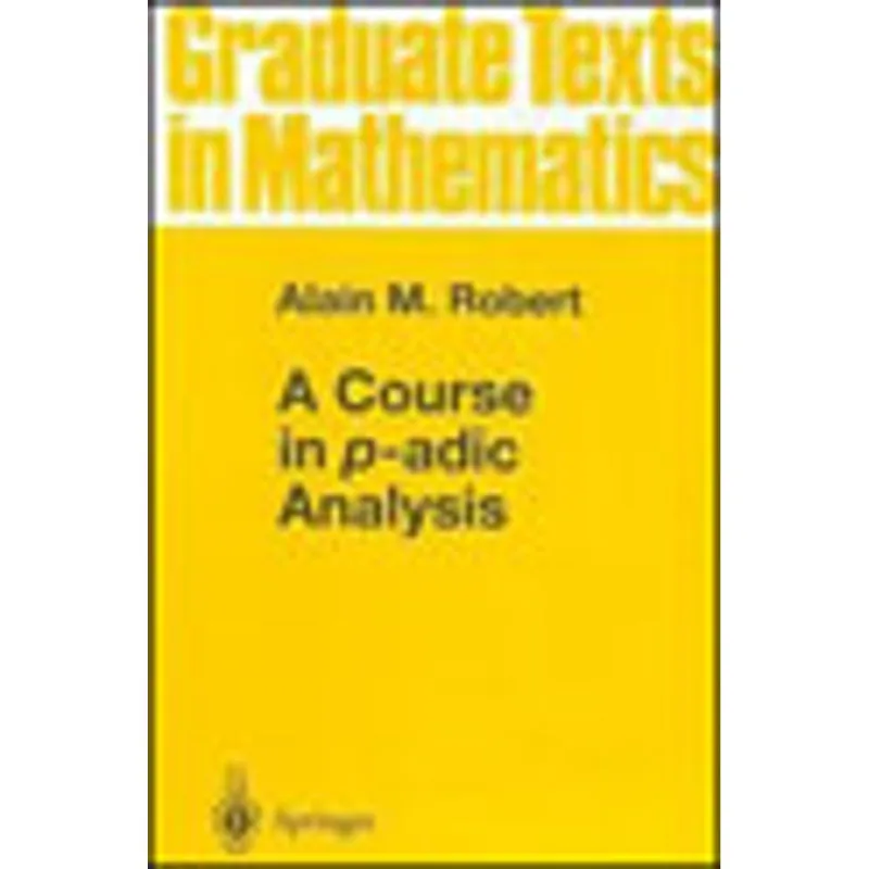 COURSE IN P-ADIC ANALYSIS