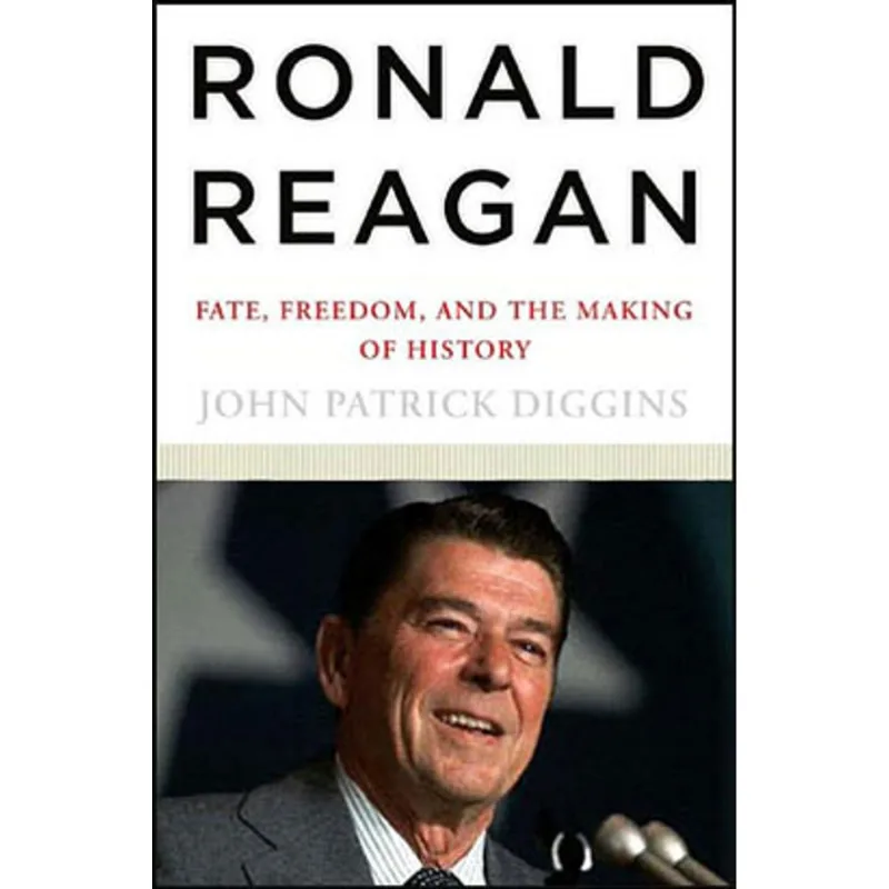 RONALD REAGAN - FATE, FREEDOM AND THE MAKING OF HISTORY