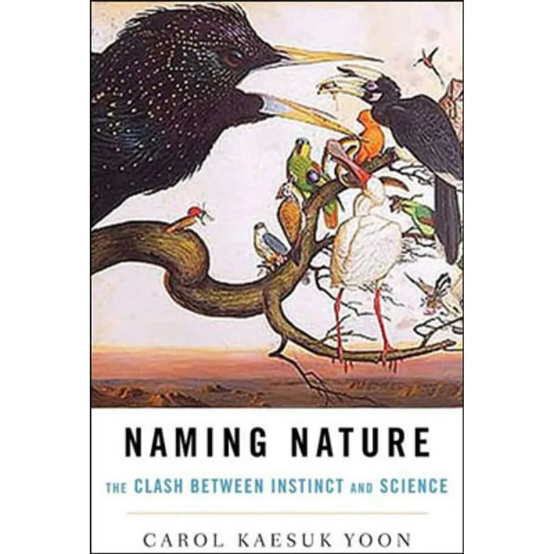 NAMING NATURE - THE CLASH BETWEEN INSTINCT AND SCIENCE