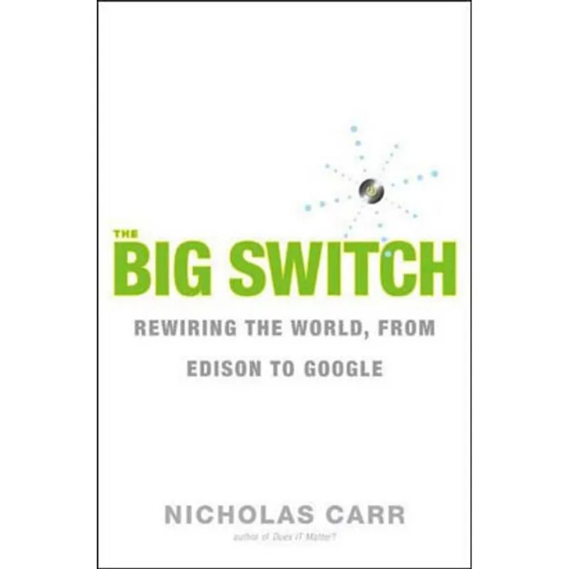 BIG SWITCH, THE - REWIRING THE WORLD