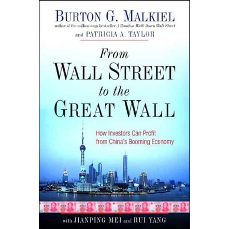 FROM WALL STREET TO THE GREAT WALL - HOW INVESTORS CAN PROFIT FROM CHINA'S BOOMING ECONOMY