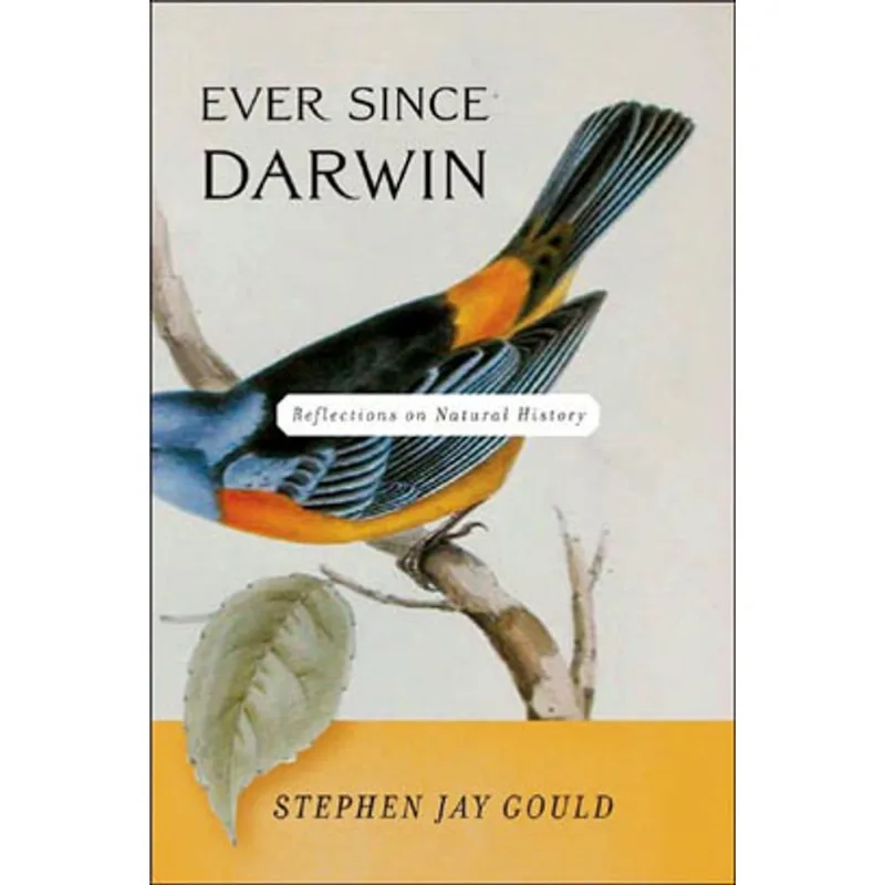 EVER SINCE DARWIN: REFLECTIONS IN NATURAL HISTORY