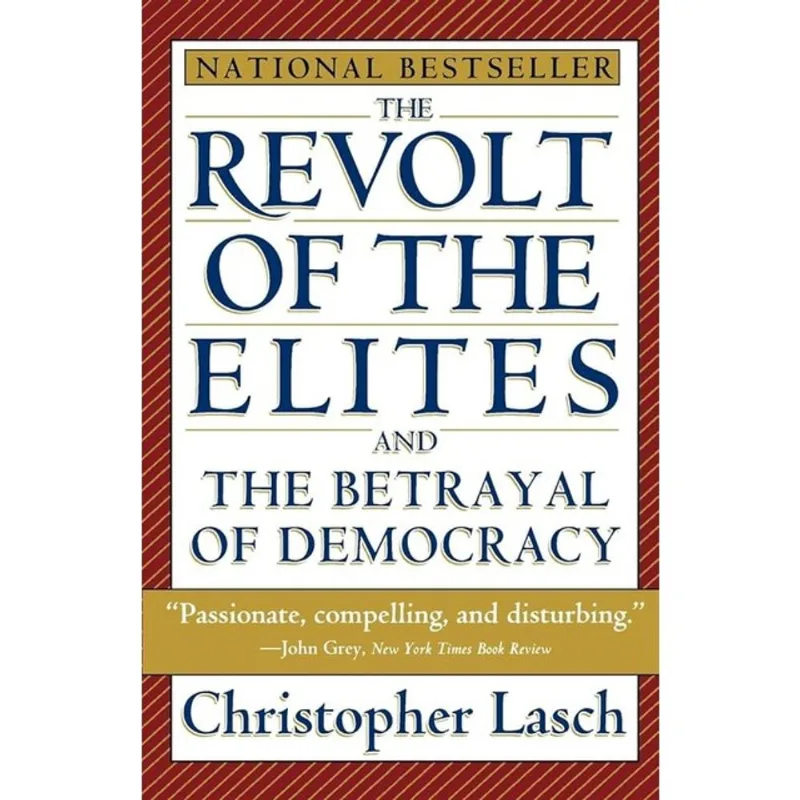 REVOLT OF THE ELITES AND THE BETRAYAL OF DEMOCRACY