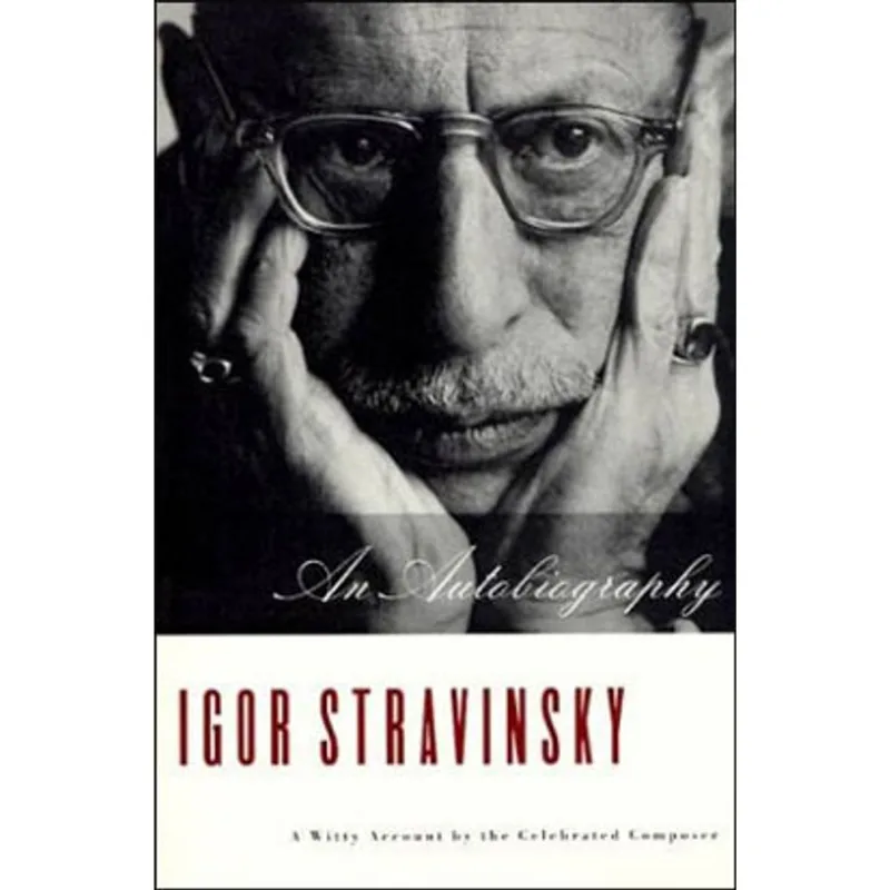 IGOR STRAVISNKY - AN AUTOBIOGRAPHY