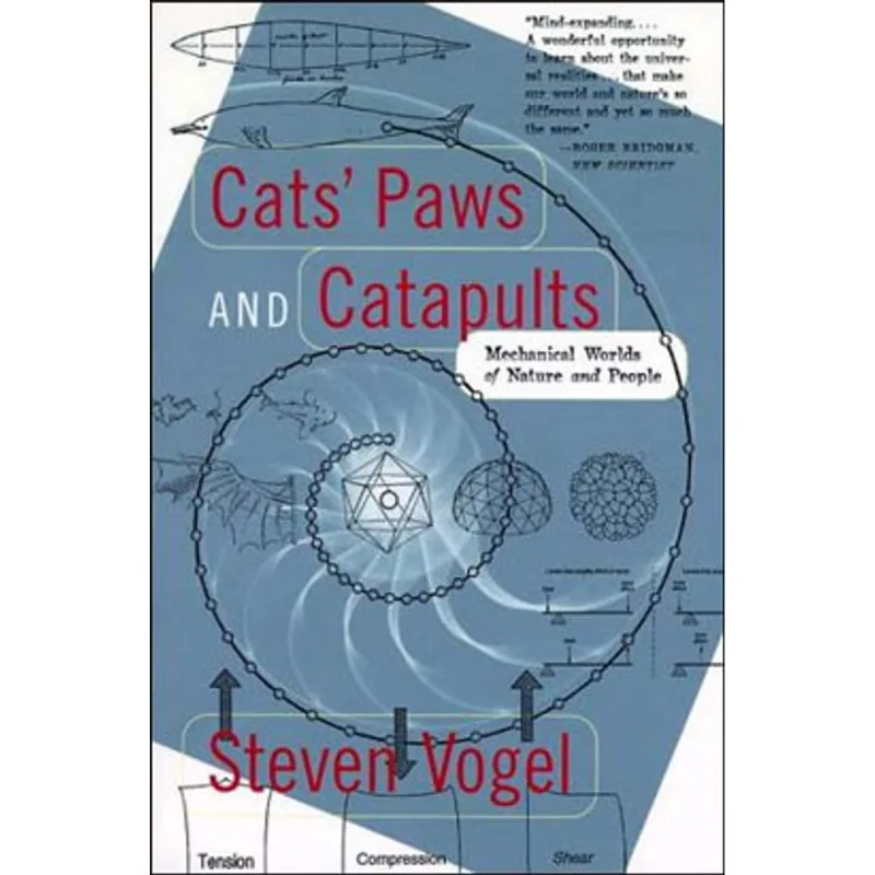 CATS PAWS AND CATAPULTS - MECHANICAL WORLDS OF NATURE AND PEOPLE