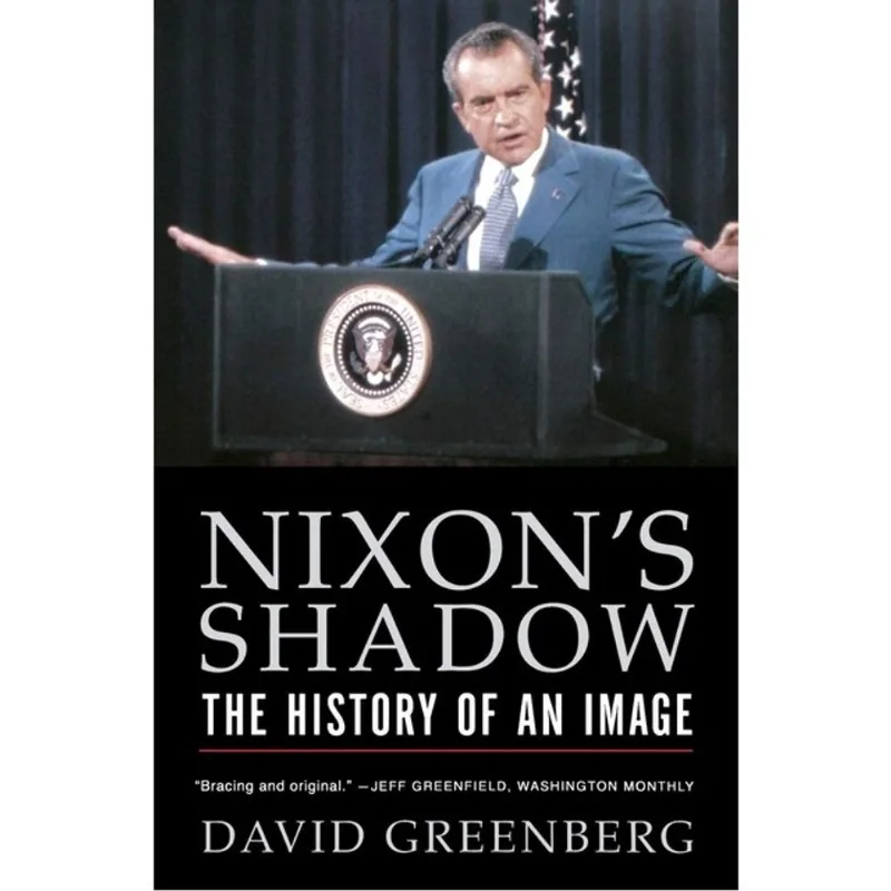 NIXON'S SHADOW: THE HISTORY OF AN IMAGE