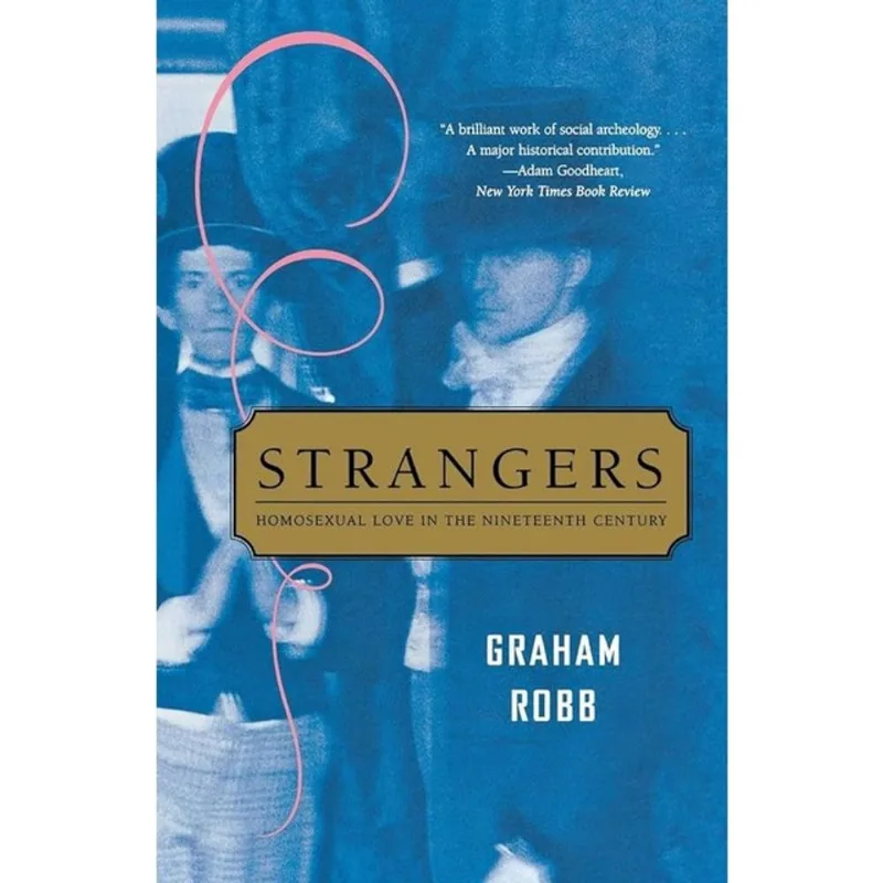 STRANGERS - HOMOSEXUAL LOVE IN THE NINETEENTH CENTURY