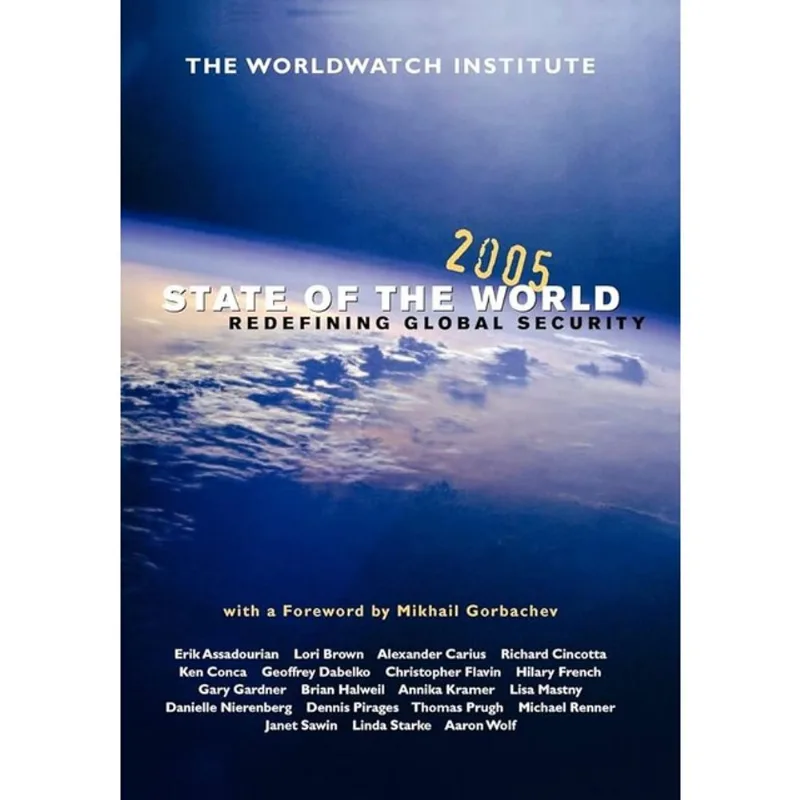 STATE OF THE WORLD 2005 - REDEFINING GLOBAL SECURITY
