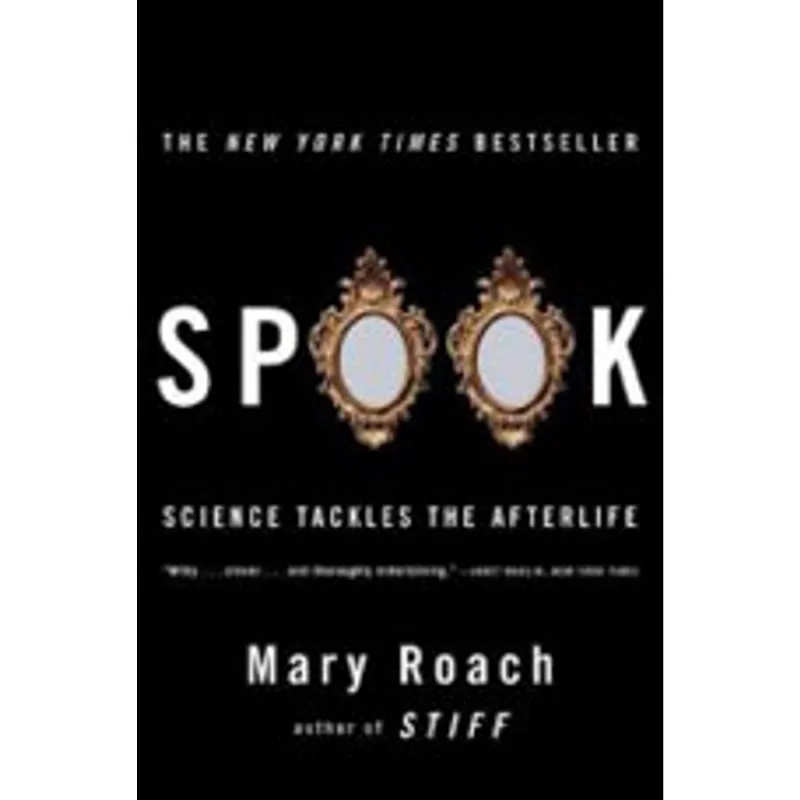 SPOOK: SCIENCE TACKLES THE AFTERLIFE