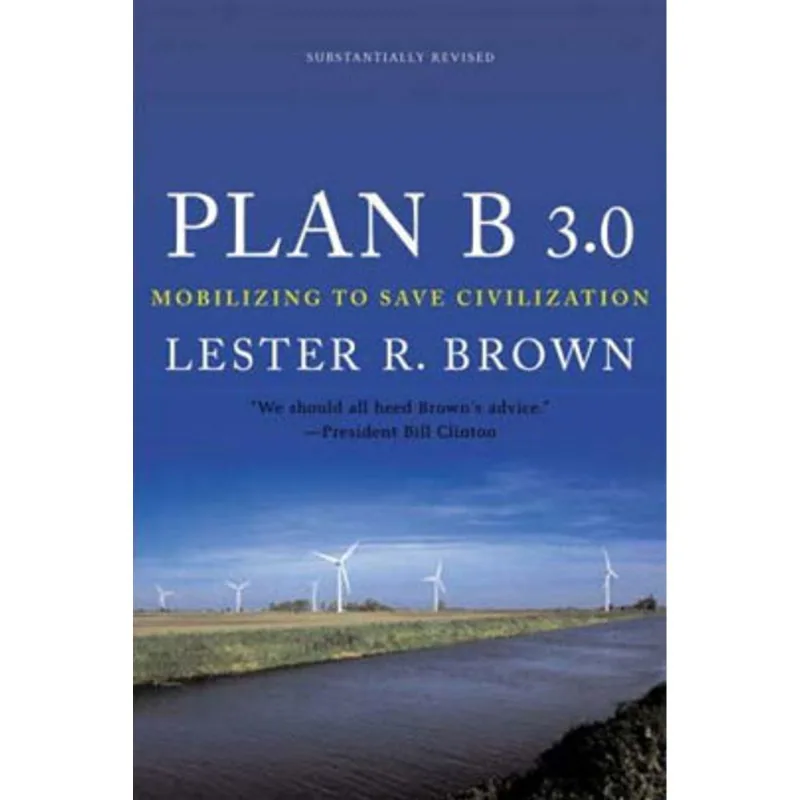 PLAN B 3.0 - MOBILIZING TO SAVE CIVILIZATION