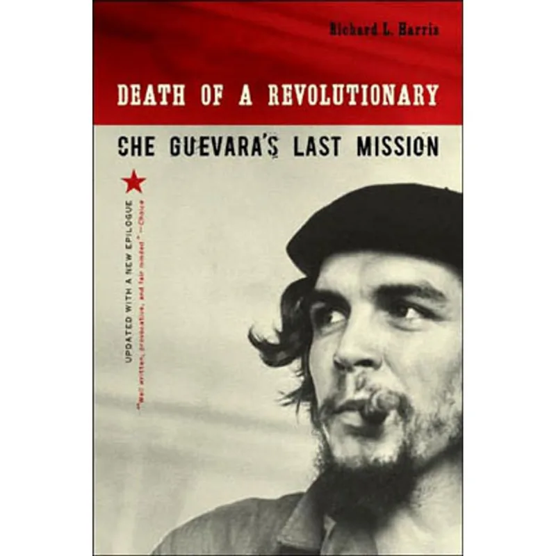 DEATH OF A REVOLUTIONARY - CHE GUEVARA'S LAST MISSION