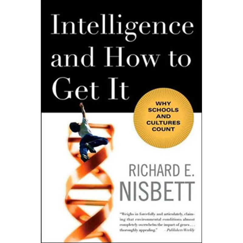 INTELLIGENCE AND HOW TO GET IT - WHY SCHOOLS AND CULTURES COUNT