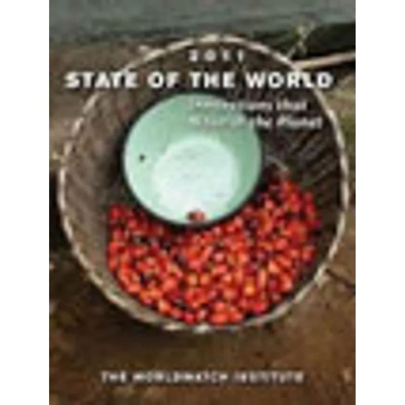 STATE OF THE WORLD 2011 - NOURISHING THE PLANET