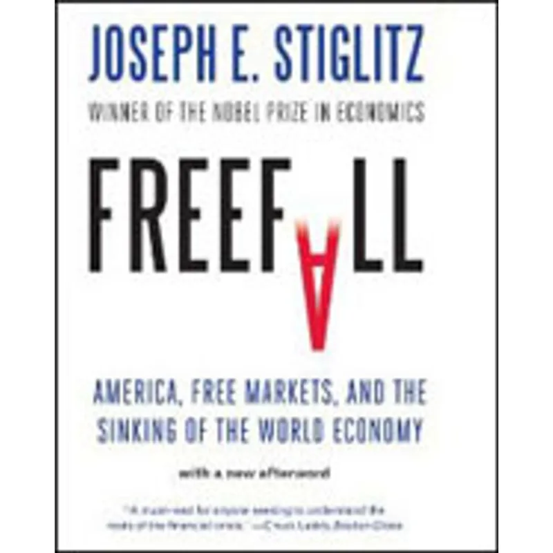 FREEFALL - AMERICA, FREE MARKETS, AND THE SINKING OF THE WORLD ECONOMY