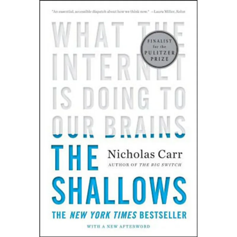 SHALLOWS, THE - WHAT THE INTERNET IS DOING TO OUR BRAINS
