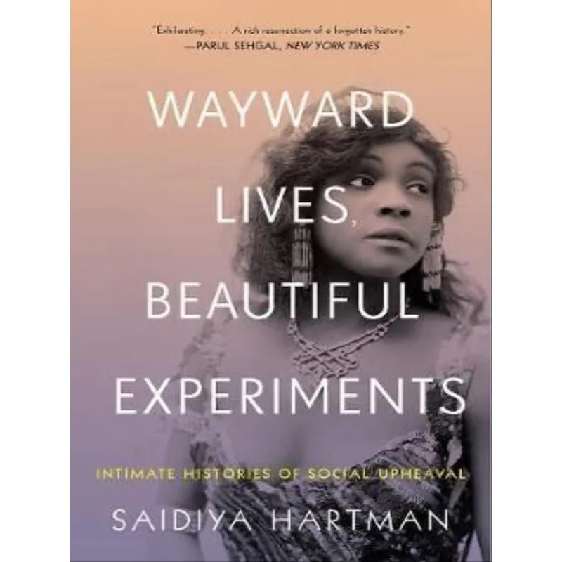 WAYWARD LIVES, BEAUTIFUL EXPERIMENTS