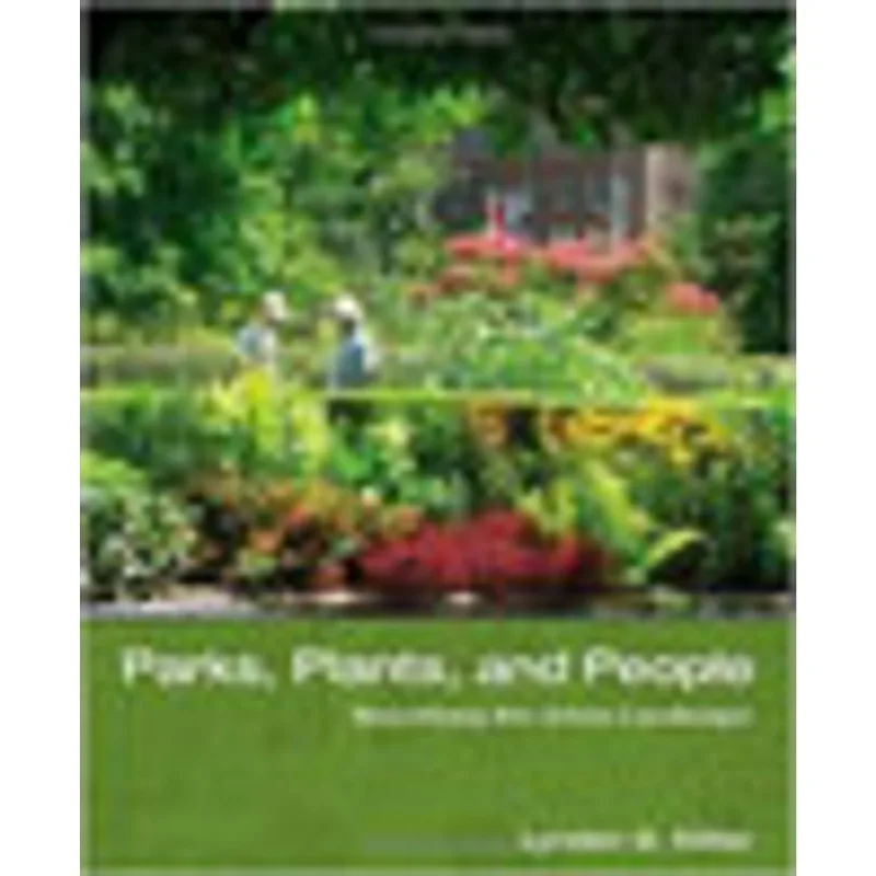 PARKS, PLANTS, AND PEOPLE - BEAUTIFYING THE URBAN LANDSCAPE