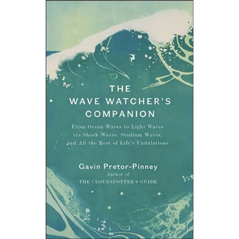 WAVE WATCHER-S COMPANION - FROM OCEAN WAVES TO LIGHT WAVES