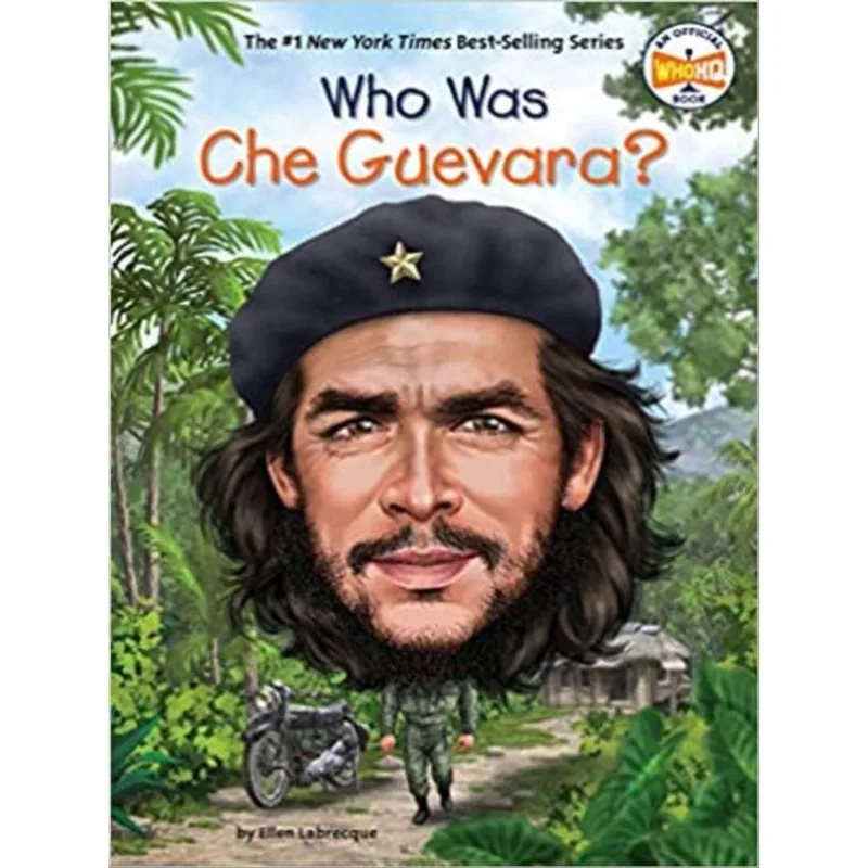 WHO WAS CHE GUEVARA?