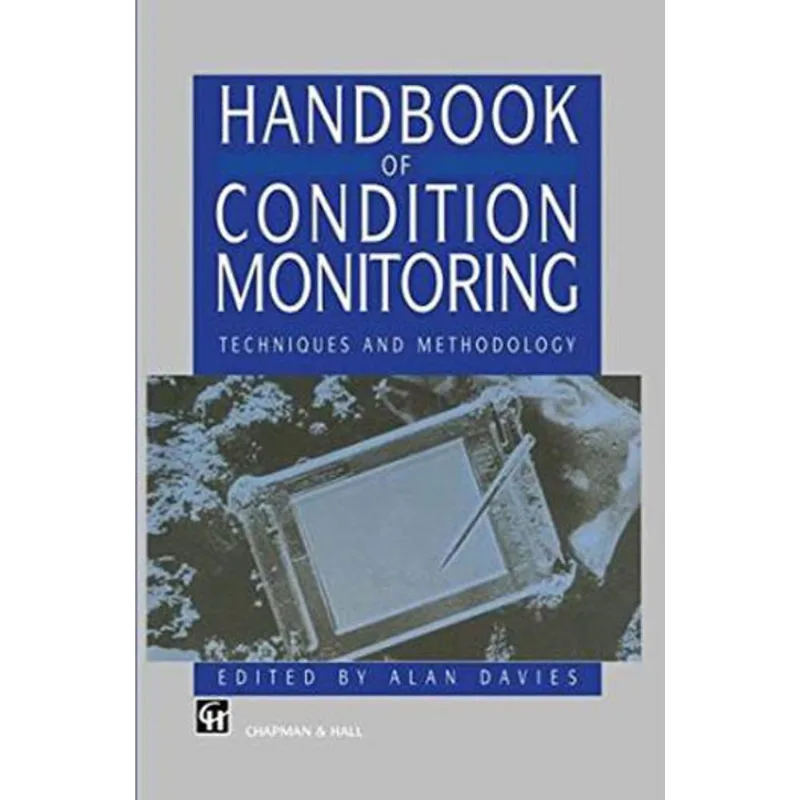 HANDBOOK OF CONDITION MONITORING - TECHNIQUES AND METHODOLOGY
