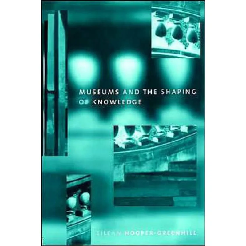 MUSEUMS AND SHAPING OF KNOWLEDGE