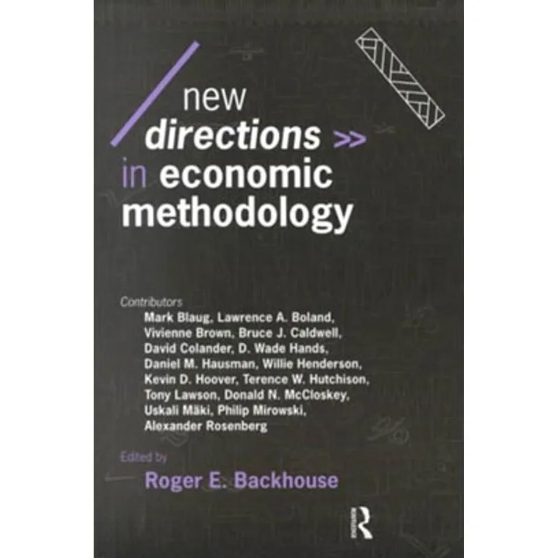 NEW DIRECTIONS IN ECONOMIC METHODOLOGY