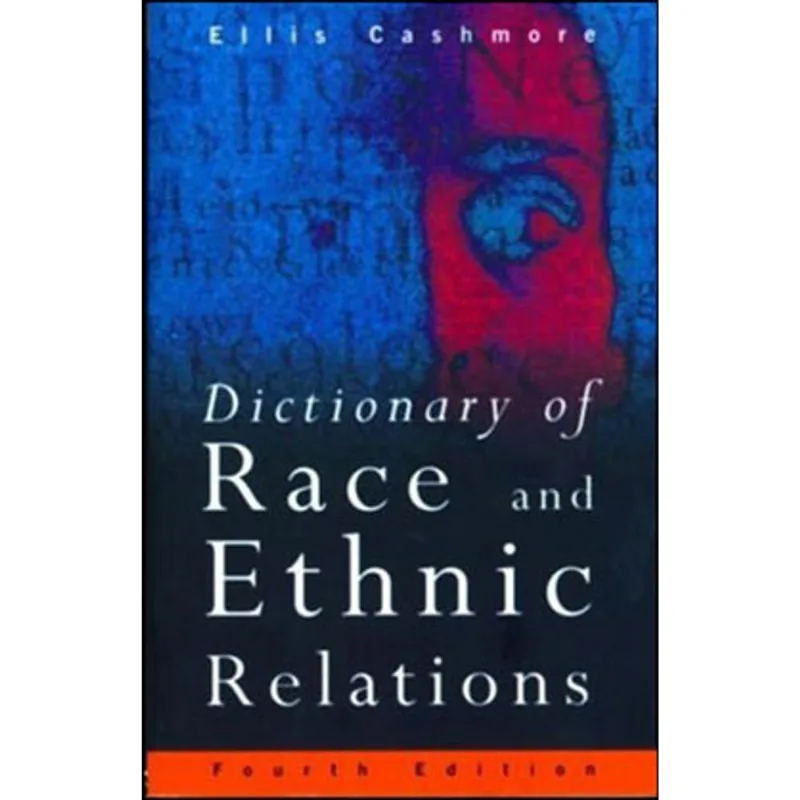 DICTIONARY OF RACE AND ETHNIC RELATIONS
