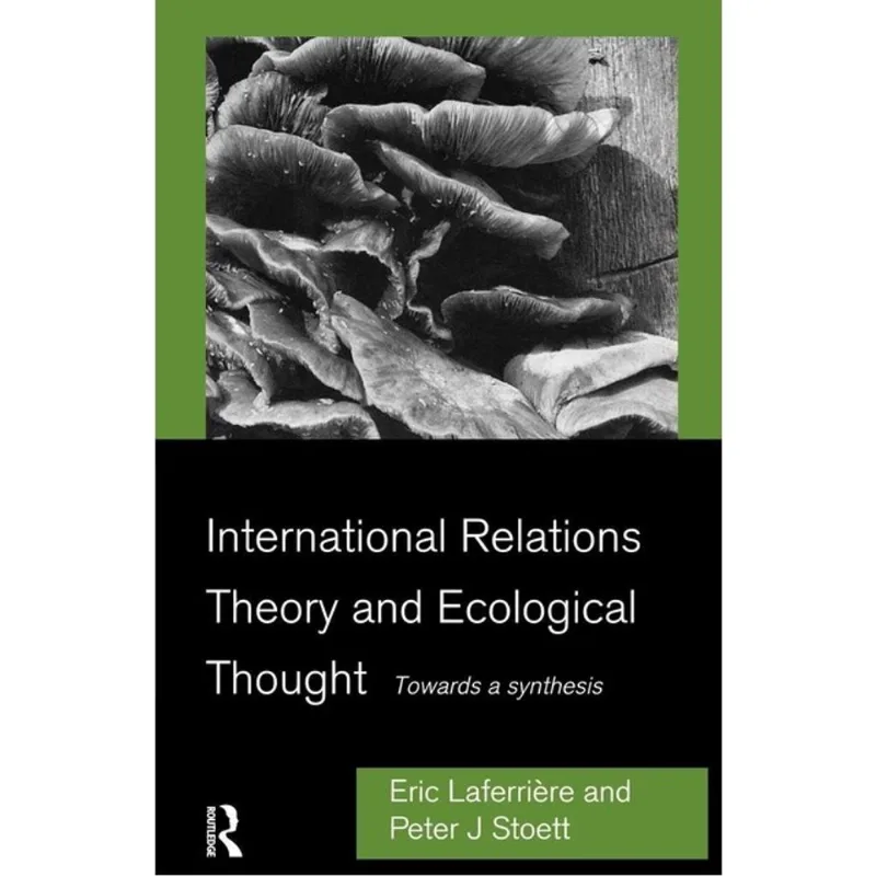 INTERNATIONAL RELATIONS THEORY AND ECOLOGICAL THOUGHT