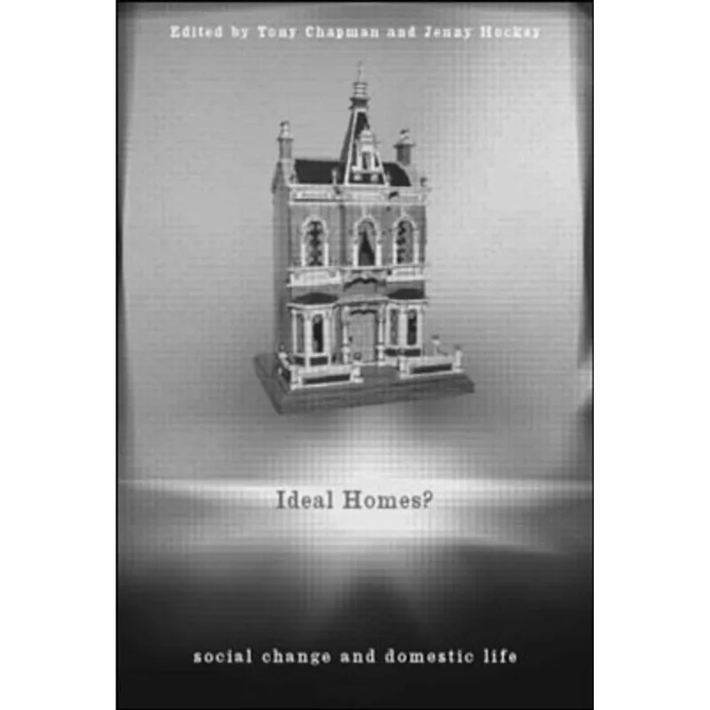 IDEAL HOMES - SOCIAL CHANGE AND DOMESTIC LIFE