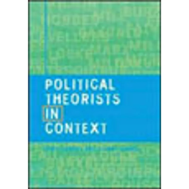 POLITICAL THEORISTS IN CONTEXT