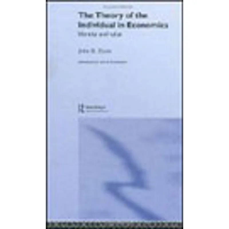 THEORY OF THE INDIVIDUAL IN ECONOMICS - IDENTITY AND VALUE