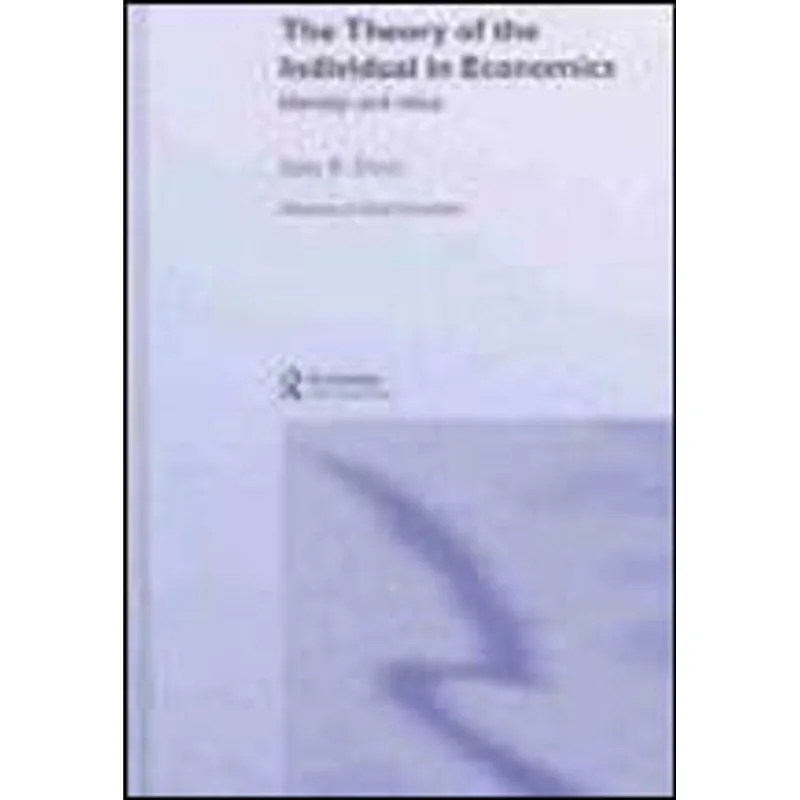 THEORY OF THE INDIVIDUAL IN ECONOMICS - IDENTITY A