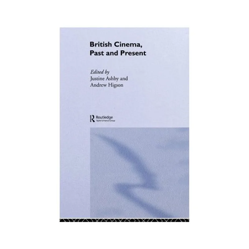 BRITISH CINEMA, PAST AND PRESENT